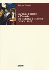 La pala d'altare a Venezia tra Tiziano e Tiepolo (1580-1720)