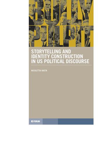Storytelling and Identity Construction in US Political Discourse - Nicoletta Vasta - Libro Forum Edizioni 2024, Tracce. Itinerari di ricerca | Libraccio.it