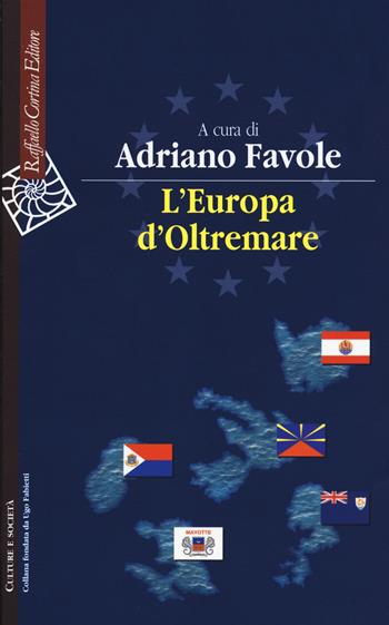 L'Europa d'oltremare - Adriano Favole - Libro Raffaello Cortina Editore 2020 | Libraccio.it
