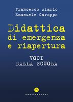   Didattica di emergenza e riapertura. Voci dalla scuola