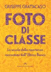 Foto di classe. La scuola della ripartenza raccontata dall'Ultimo Banco