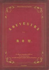 Souvenirs de Rom. Un album fotografico (1852 ca.) di Giacomo Caneva non tanto fotografo quanto «pittore prospettico». Ediz. illustrata