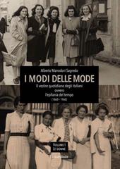 I modi delle mode. Il vestire quotidiano degli italiani ovvero l'epifania del tempo (1860-1960). Vol. 1