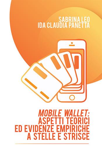 Mobile Wallet: aspetti teorici ed evidenze empiriche a stelle e strisce - Sabrina Leo - Libro Universitalia 2019 | Libraccio.it