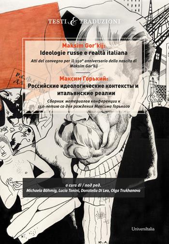 Maksim Gor'kij. Ideologie russe e realtà italiana. Atti del convegno per il 150° anniversario della nascita di Maksim Gor'kij  - Libro Universitalia 2020 | Libraccio.it