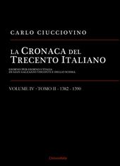 La cronaca del Trecento italiano. Giorno per giorno l'Italia di Gian Galeazzo Visconti e dello scisma. Vol. 4\2: 1382-1390.
