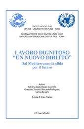 Lavoro dignitoso «un nuovo diritto». Dal Mediterraneo la sfida per il futuro. Ediz. italiana e inglese