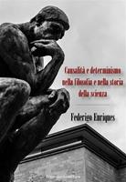 Causalità e determinismo nella filosofia e nella storia della scienza