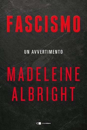 Fascismo. Un avvertimento - Madeleine Albright - Libro Chiarelettere 2019, Reverse | Libraccio.it