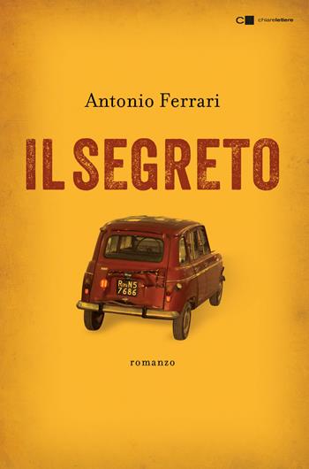 Il segreto - Antonio Ferrari - Libro Chiarelettere 2019, Tascabili | Libraccio.it