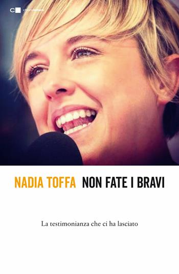 Non fate i bravi. La testimonianza che ci ha lasciato - Nadia Toffa - Libro Chiarelettere 2020, Tascabili | Libraccio.it