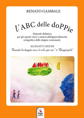 L'ABC delle doPPie. Con Gioco - Renato Gambale - Libro ERGA 2020, Didattica | Libraccio.it
