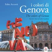 I colori di Genova-The colors of Genoa. Ediz. illustrata. Con Contenuto digitale per download e accesso on line