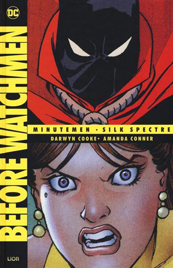 Before Watchmen: Minutemen-Silk spectre. Vol. 2 - Darwyn Cooke, Amanda Conner - Libro Lion 2018, DC Deluxe | Libraccio.it