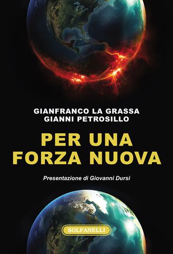 Per una forza nuova - Gianfranco La Grassa, Gianni Petrosillo - Libro Solfanelli 2021, Faretra | Libraccio.it