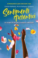 Sentimenti autentici. Lo scopo di Dio per le nostre emozioni