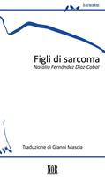 Figli di sarcoma. Ediz. italiana e spagnola