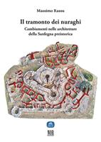   Il tramonto dei nuraghi. Cambiamenti nelle architetture della Sardegna preistorica