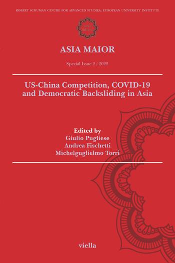Asia maior (2022). Vol. 2: US-China competition, COVID-19 and democratic backsliding in Asia  - Libro Viella 2022 | Libraccio.it