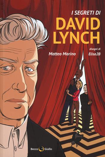 I segreti di David Lynch - Matteo Marino - Libro Becco Giallo 2018 | Libraccio.it