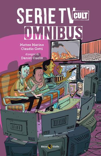 Serie TV cult. Omnibus - Matteo Marino, Claudio Gotti - Libro Becco Giallo 2021 | Libraccio.it