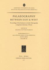 Palaeography between East & West. Proceedings of the seminars on Arabic palaeography at Sapienza University of Rome