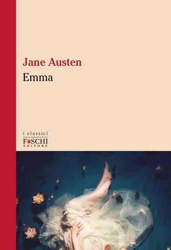 Emma - Jane Austen - Libro Foschi (Santarcangelo) 2023, I classici | Libraccio.it