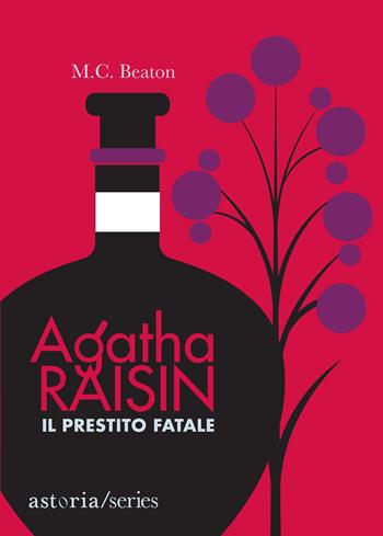 Il prestito fatale. Agatha Raisin - M. C. Beaton - Libro Astoria 2019, Series | Libraccio.it
