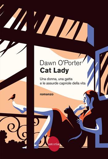 Cat Lady. Una donna, una gatta e le assurde capriole della vita - Dawn O'Porter - Libro Astoria 2023, Contemporanea | Libraccio.it