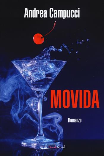 Movida - Andrea Campucci - Libro Bookroad 2019 | Libraccio.it