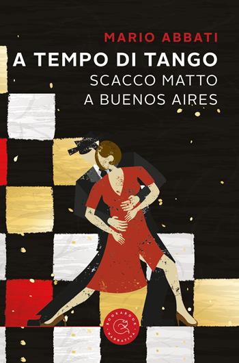 A tempo di tango. Scatto matto a Buenos Aires - Mario Abbati - Libro bookabook 2020, Narrativa | Libraccio.it