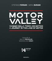 Motor valley. Viaggio nella terra dei motori-A Journey in the land of motor. Ediz. italiana e inglese