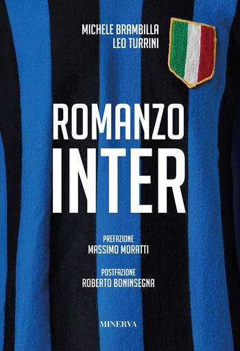 Romanzo Inter - Michele Brambilla, Leo Turrini - Libro Minerva Edizioni (Bologna) 2023 | Libraccio.it