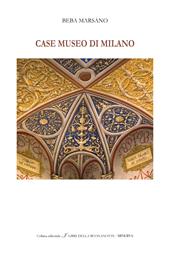 Case museo di Milano. Ediz. italiana e inglese
