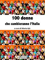   100 donne che cambieranno l'Italia
