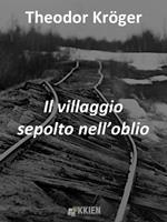   Il villaggio sepolto nell'oblio