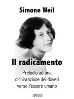   Il radicamento. Preludio a una dichiarazione dei doveri verso l'essere umano