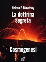   La dottrina segreta. Cosmogenesi