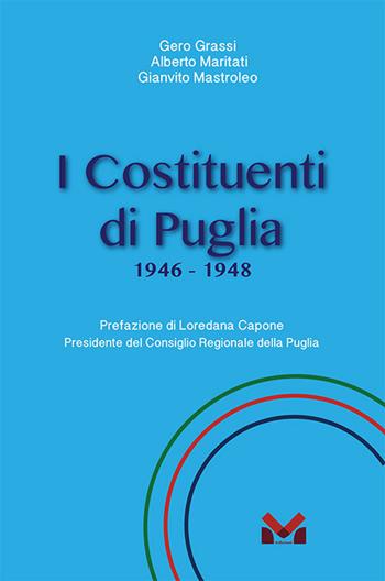 I Costituenti di Puglia. 1946-1948 - Gero Grassi, Alberto Maritati, Gianvito Mastroleo - Libro Milella 2021 | Libraccio.it