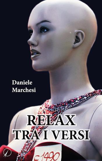 Relax tra i versi - Daniele Marchesi - Libro Altromondo Editore di qu.bi Me 2018, Mondo di sopra | Libraccio.it