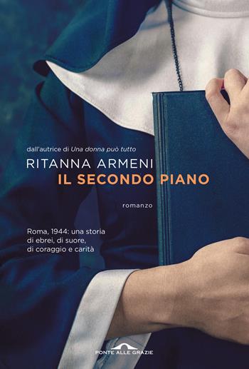 Il secondo piano - Ritanna Armeni - Libro Ponte alle Grazie 2023, Scrittori | Libraccio.it