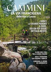 La via Francigena dalle Alpi a Lucca. Con Carta geografica ripiegata