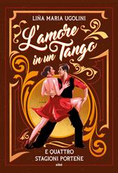 L'amore in un tango e quattro stagioni porteñe