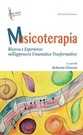 Musicoterapia. Ricerca e esperienze nell'approccio Umanistico Trasformativo