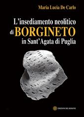 L'insediamento neolitico di Borgineto in Sant'Agata di Puglia
