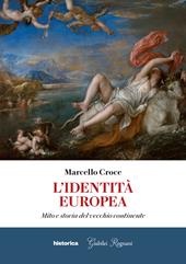 L'identità europea. Mito e storia del vecchio continente