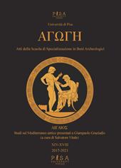 Agoghè. Atti della scuola di specializzazione in beni archeologici. Vol. 14-18: Studi sul Mediterraneo antico.