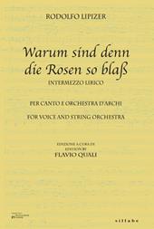 Warum sind denn die Rosen so blaß. Per canto e orchestra d'archi-For voice and string orchestra. Ediz. bilingue