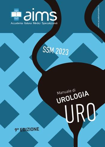 Manuale di urologia. Concorso Nazionale SSM 2023 - Antonio Grosso, Alessio Pecoraro, Trama Francesco - Libro PREAIMS 2022 | Libraccio.it