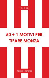 50+1 motivi per tifare Monza